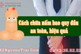 Điều trị nấm bao quy đầu