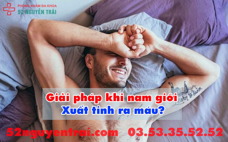 Bệnh gì xuất tinh ra máu 4