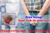 Hiện tượng xuất tinh ra máu tươi