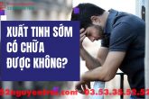 Xuất tinh sớm có chữa được không?