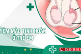 Viêm mào tinh hoàn ở trẻ em