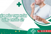 Viêm mào tinh hoàn uống thuốc gì?